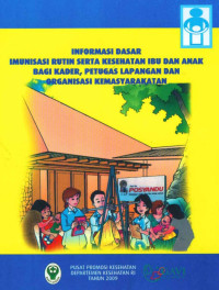 Image of Ebook Informasi Dasar Imunisasi Rutin Serta Kesehatan Ibu dan Anak bagi Kader, Petugas Lapangan dan Organisasi Kemasyarakatan