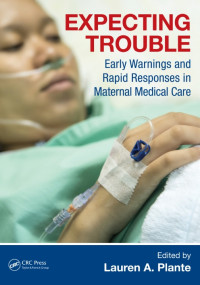 Image of Ebook Expecting Trouble : Early Warnings and Rapid Responses in Maternal Medical Care