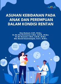 Image of Ebook Asuhan Kebidanan pada Anak dan Perempuan dalam Kondisi Rentan