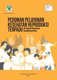 Image of Ebook Pedoman Pelayanan Kesehatan Reproduksi Terpadu di Tingkat Pelayanan Kesehatan Dasar