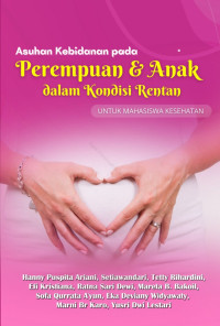 Image of Ebook Asuhan Kebidanan Pada Perempuan dan Anak Dalam Kondisi Rentan