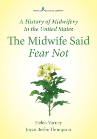 Image of Ebook A History of Midwifery in the United States : The Midwife Said Fear Not