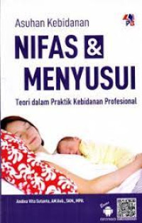 Image of Asuhan Kebidanan Nifas dan Menyusui: Teori Dalam Praktik Kebidanan Profesional