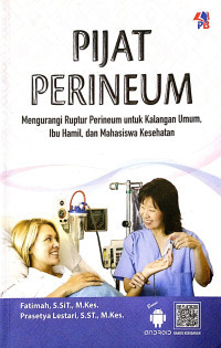 Image of Pijat Perineum: Mengurangi Ruptur Perineum untuk Kalangan Umum, Ibu Hamil, dan Mahasiswa Kesehatan