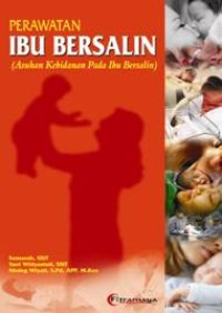 Image of Perawatan Ibu Bersalin (Asuhan Kebidanan Pada Ibu Bersalin)