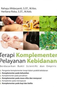 Image of Terapi Komplementer Pelayanan Kebidanan: Berdasarkan Bukti Scientific dan Empiris