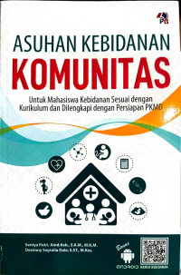 Image of Asuhan Kebidanan Komunitas: Untuk Mahasiswa Kebidanan Sesuai dengan Kurikulum dan Dilengkapi dengan Persiapan PKMD